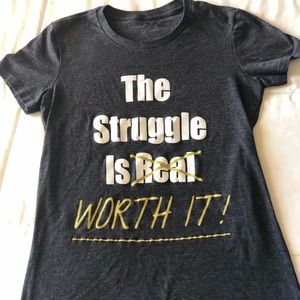 The straggle is real worth it shirt